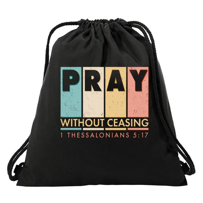 Pray Witout Ceasing 1 Thessalonians 5:17 Drawstring Bag