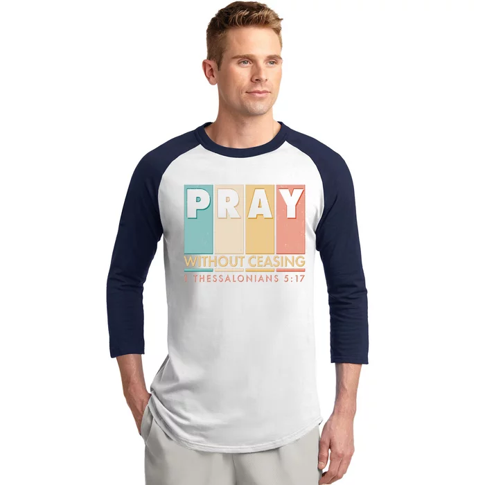 Pray Witout Ceasing 1 Thessalonians 5:17 Baseball Sleeve Shirt