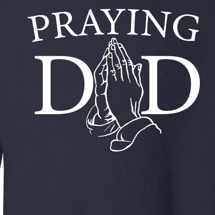 Praying Dad Toddler Sweatshirt