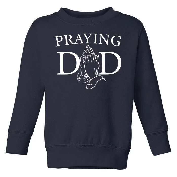 Praying Dad Toddler Sweatshirt