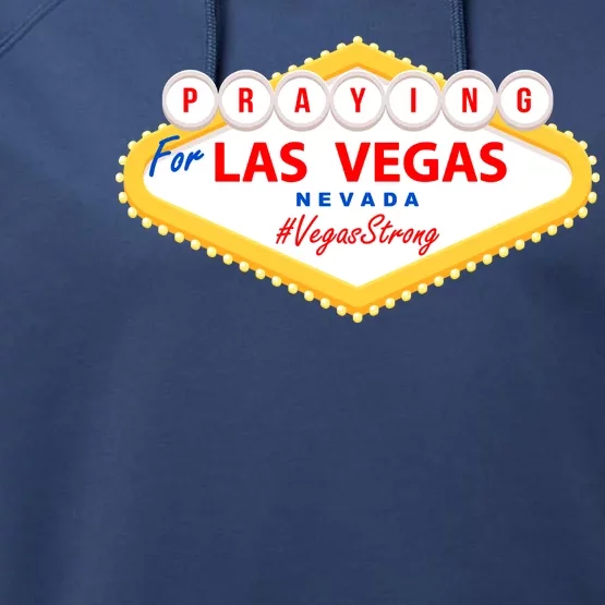 Praying For Las Vegas Nevada Vegas Strong Performance Fleece Hoodie