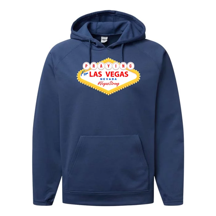 Praying For Las Vegas Nevada Vegas Strong Performance Fleece Hoodie