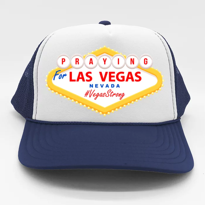 Praying For Las Vegas Nevada Vegas Strong Trucker Hat