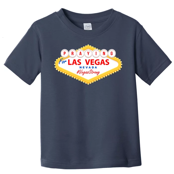 Praying For Las Vegas Nevada Vegas Strong Toddler T-Shirt