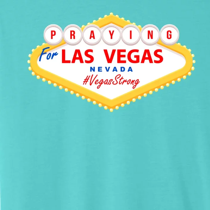 Praying For Las Vegas Nevada Vegas Strong ChromaSoft Performance T-Shirt