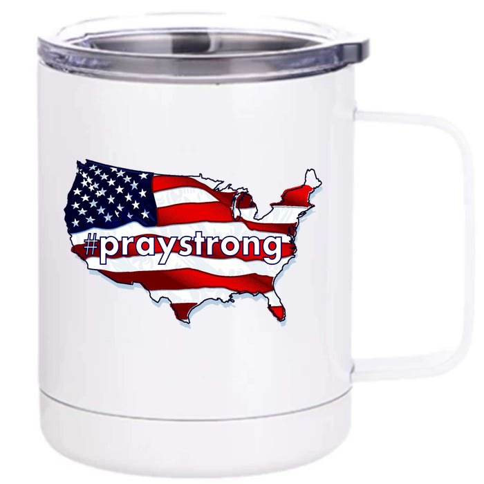 #praystrong Pray Strong For America Front & Back 12oz Stainless Steel Tumbler Cup