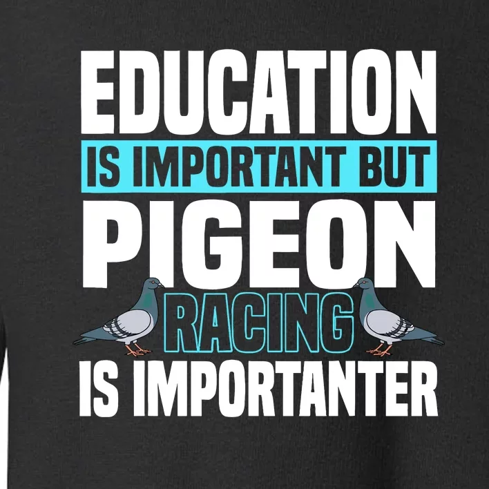 Pigeon Racing Birdwatching Trainer Breeder Toddler Sweatshirt