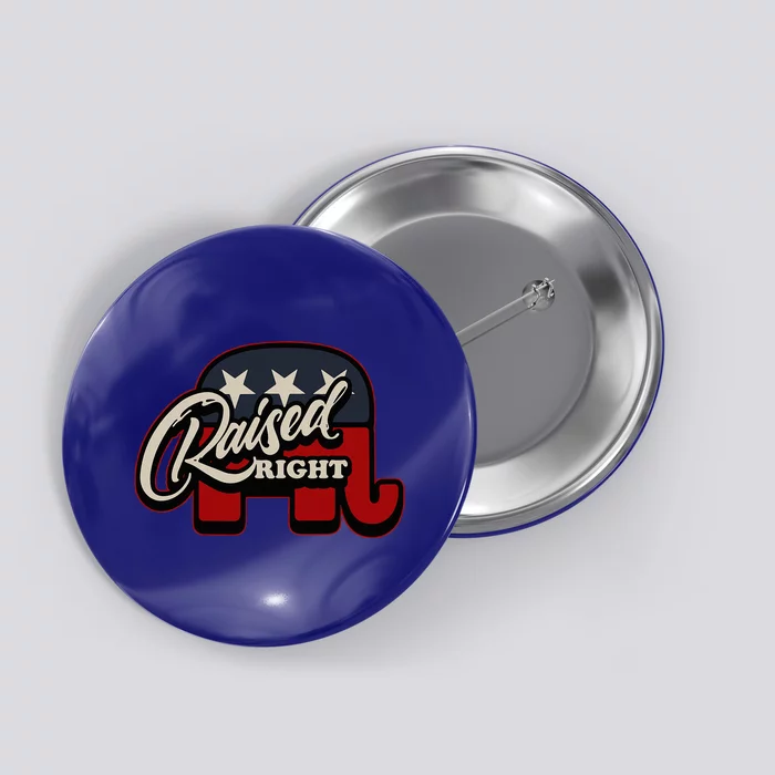 Patriotic Republican Conservative Usa American Raised Right Button