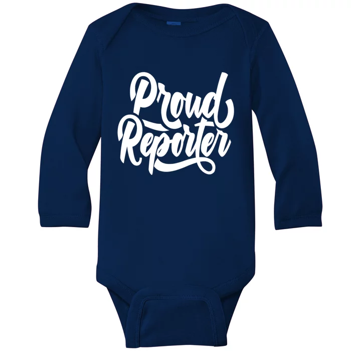 Proud Reporter Correspondent Press Member Journalist Great Gift Baby Long Sleeve Bodysuit