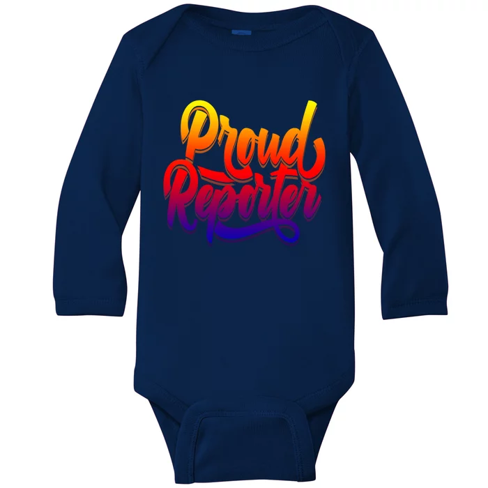 Proud Reporter Correspondent Press Member Journalist Gift Baby Long Sleeve Bodysuit