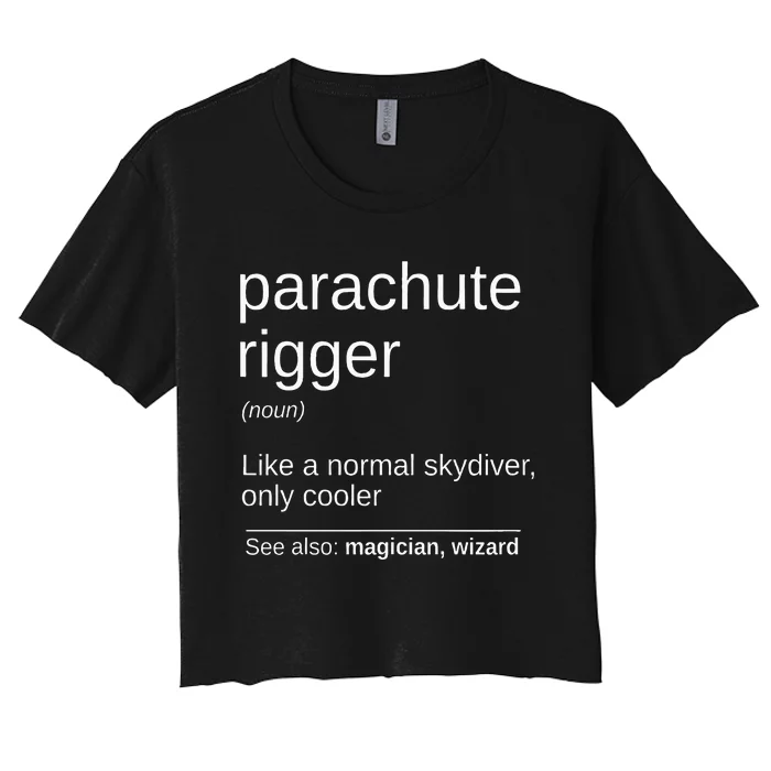 Parachute Rigger Definition Design Skydiving Packer Women's Crop Top Tee