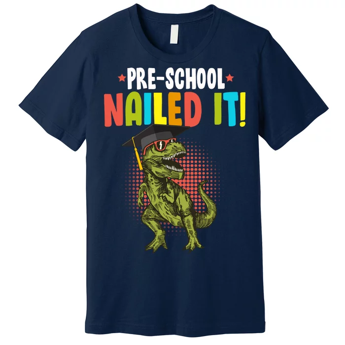 Pre-School Nailed it Premium T-Shirt