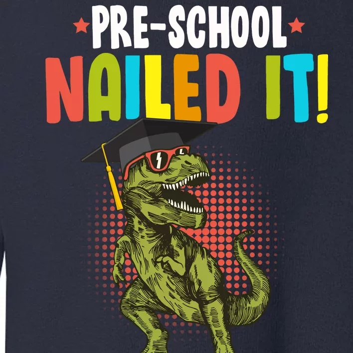 Pre-School Nailed it Toddler Sweatshirt