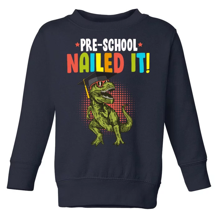 Pre-School Nailed it Toddler Sweatshirt