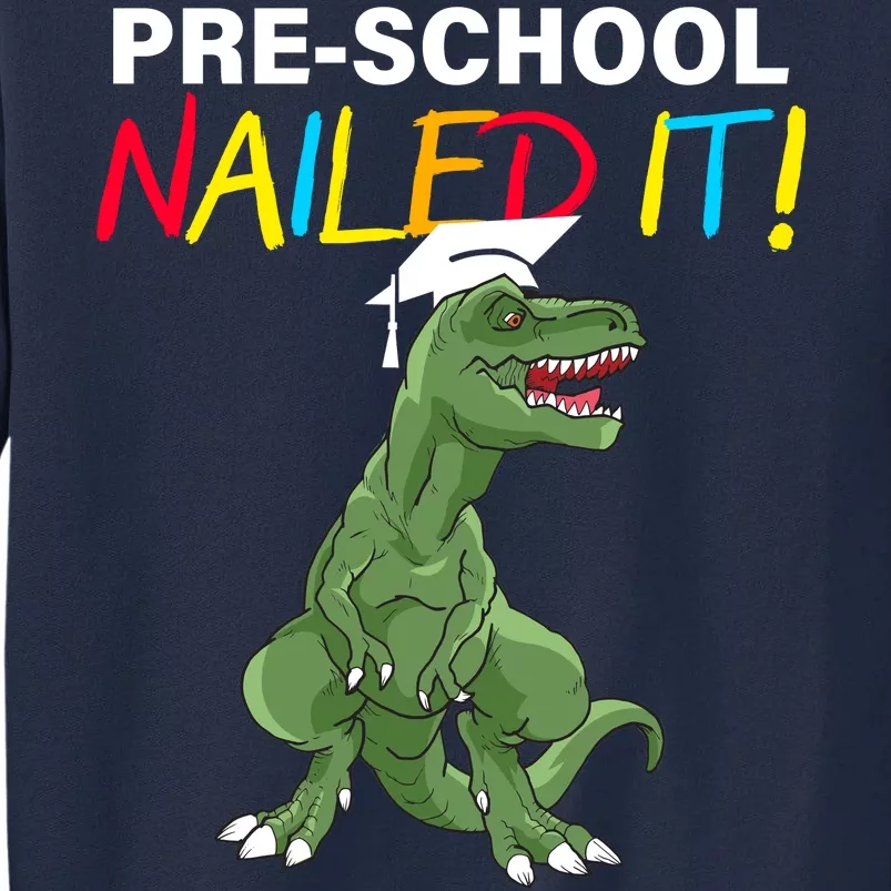 Pre-School Nailed It Dinosaur Tall Sweatshirt