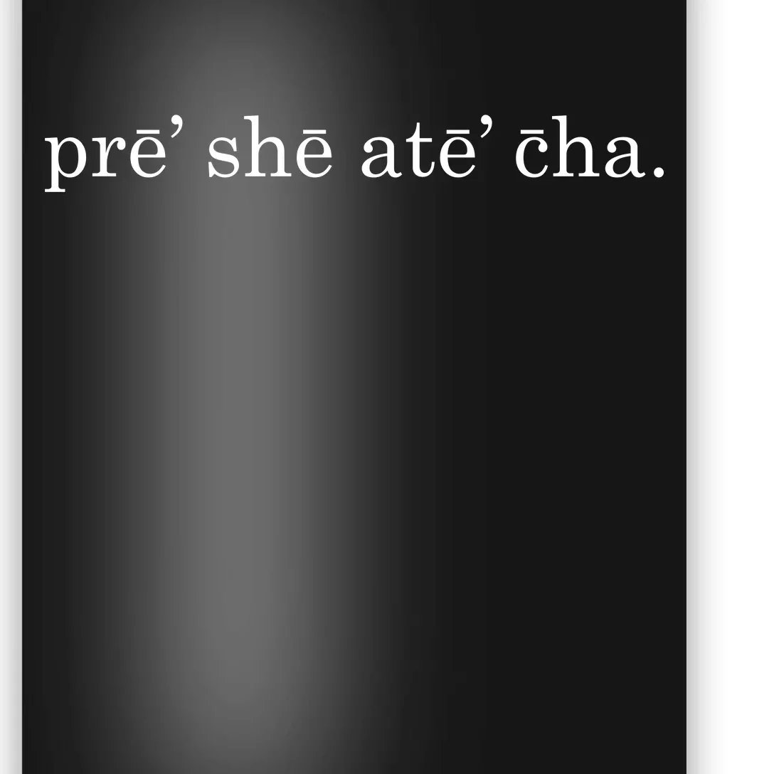 Pre She Ate Cha Presheatecha Poster