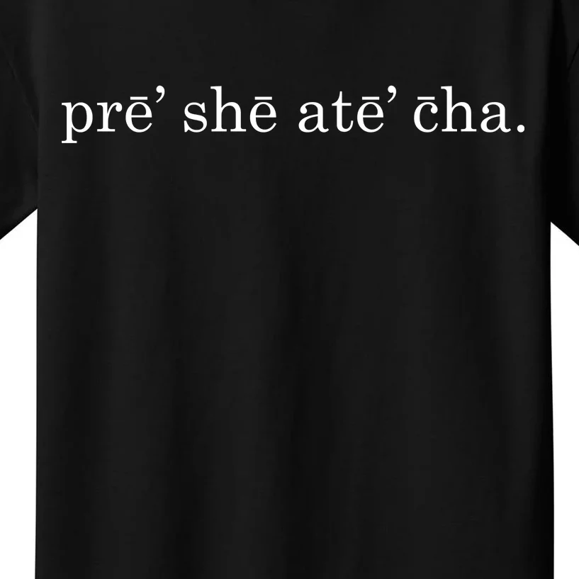 Pre She Ate Cha Presheatecha Kids T-Shirt