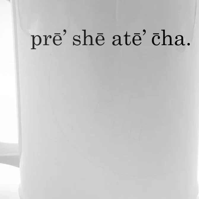 Pre She Ate Cha Presheatecha Front & Back Beer Stein