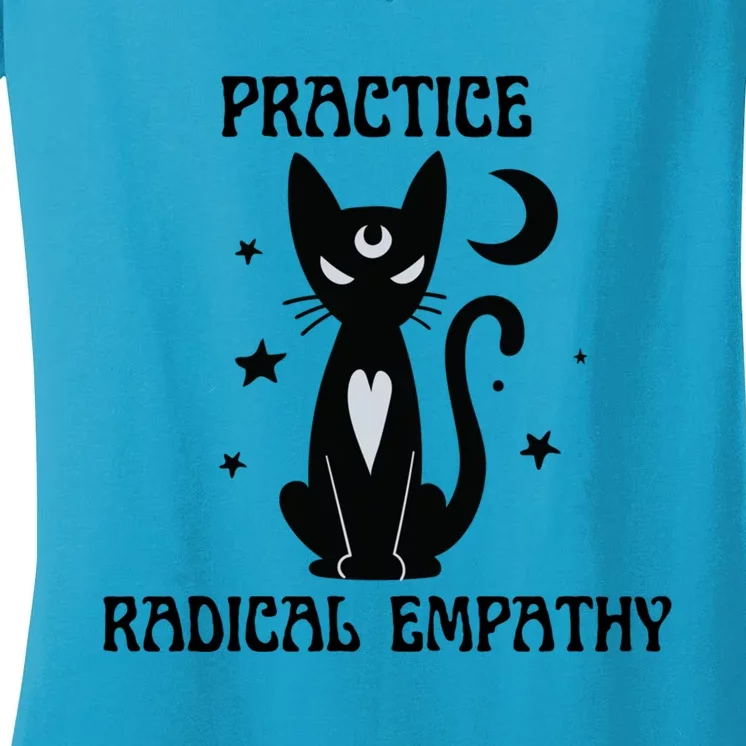 Practice Radical Empathy Cute Cat Moon Social Justice Kind Great Gift Women's V-Neck T-Shirt