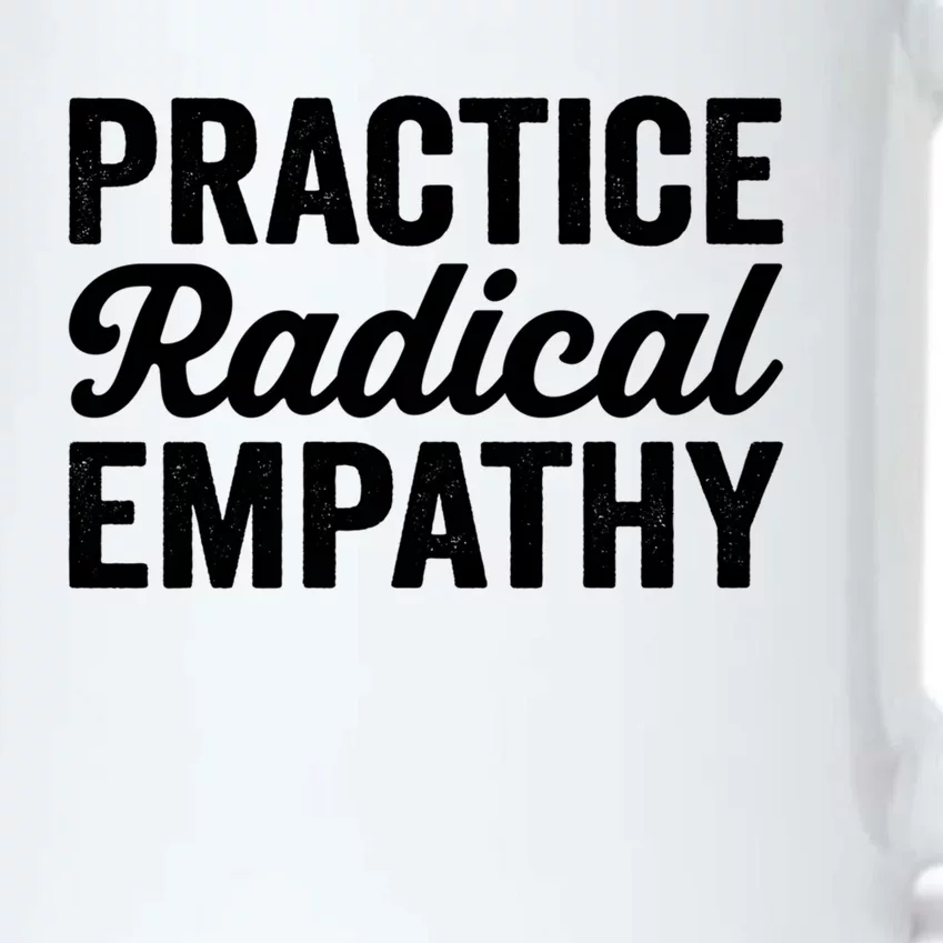 Practice Radical Empathy Equality Feminist Equal Rights Gift Black Color Changing Mug