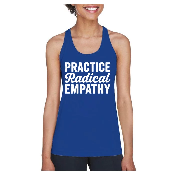 Practice Radical Empathy Equality Feminist Equal Rights Gift Women's Racerback Tank