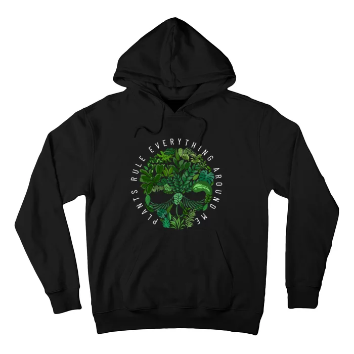 Plants Rule Everything Around Hoodie