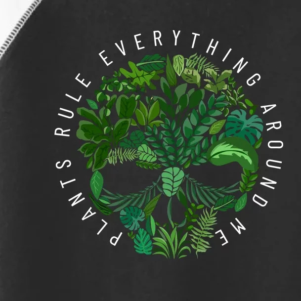 Plants Rule Everything Around Toddler Fine Jersey T-Shirt