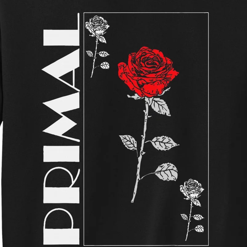 Primal Rose Empyre Floral Rose Flower Tall Sweatshirt