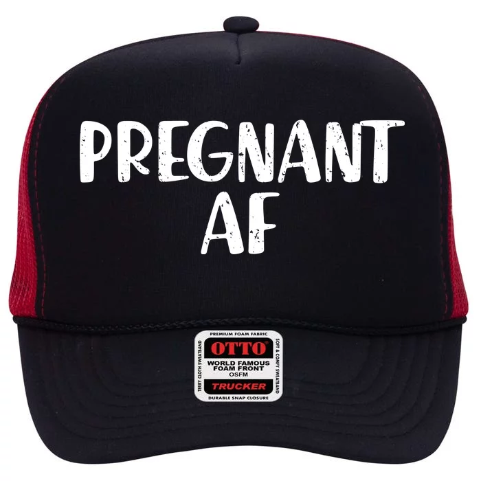 Pregnant AF High Crown Mesh Trucker Hat