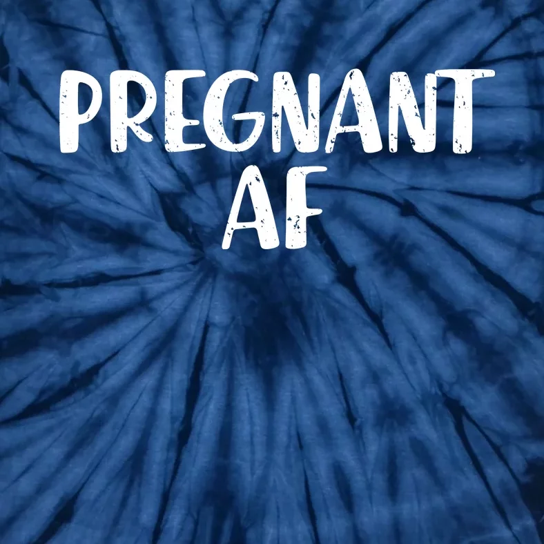 Pregnant AF Tie-Dye T-Shirt