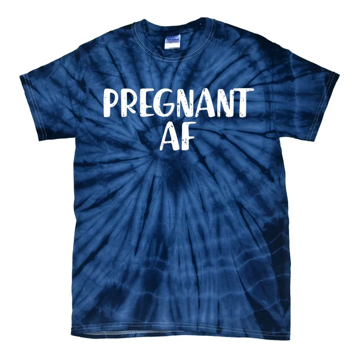 Pregnant AF Tie-Dye T-Shirt