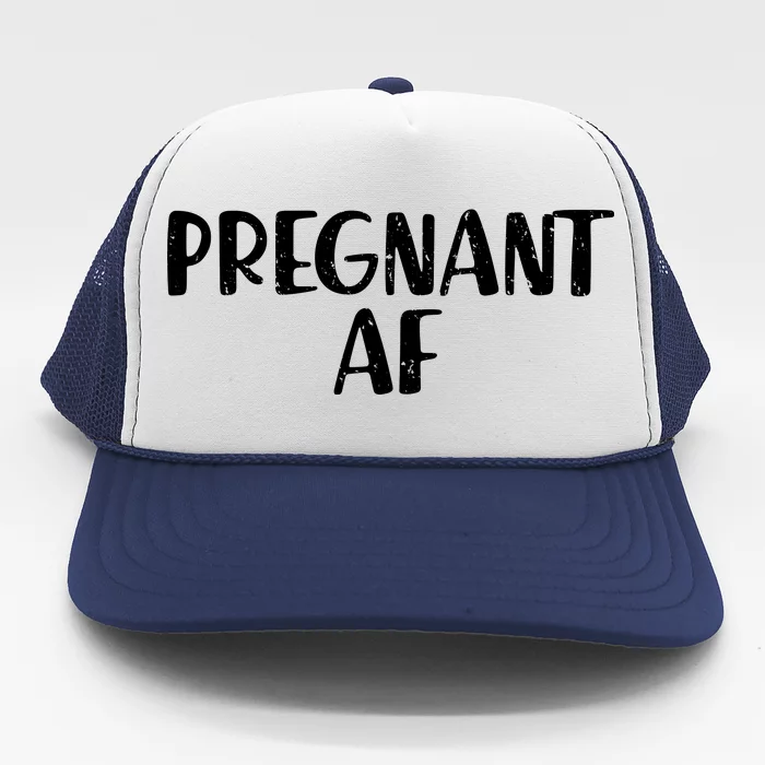 Pregnant AF Trucker Hat