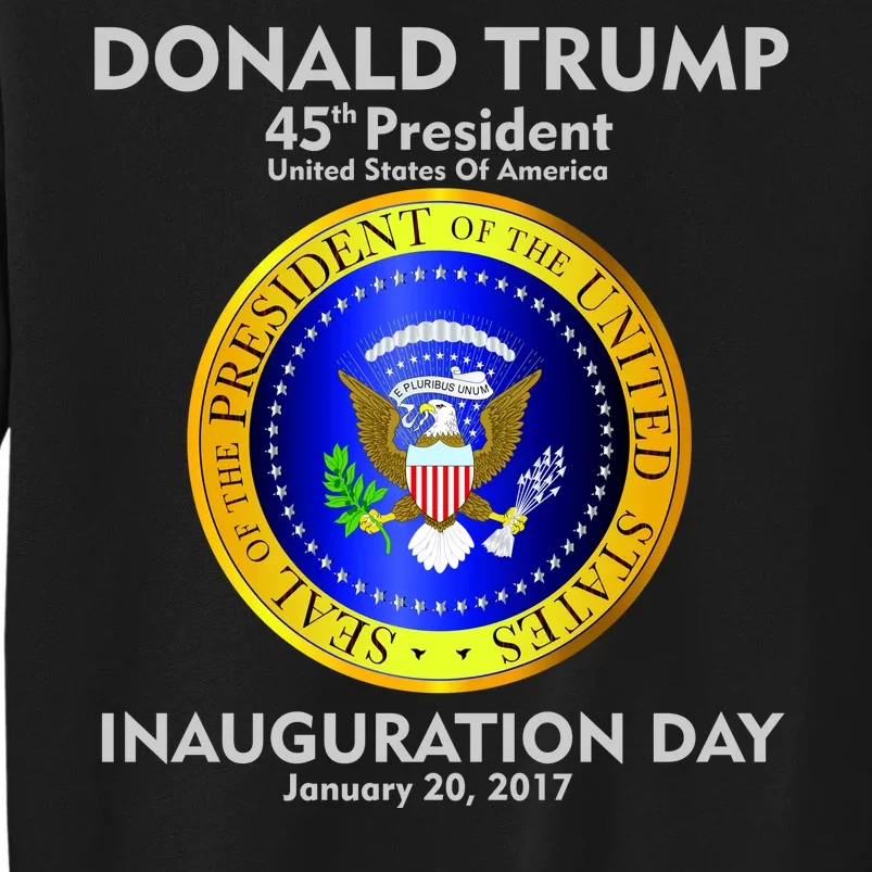 President Donald J. Trump Inauguration Day 2017 Tall Sweatshirt