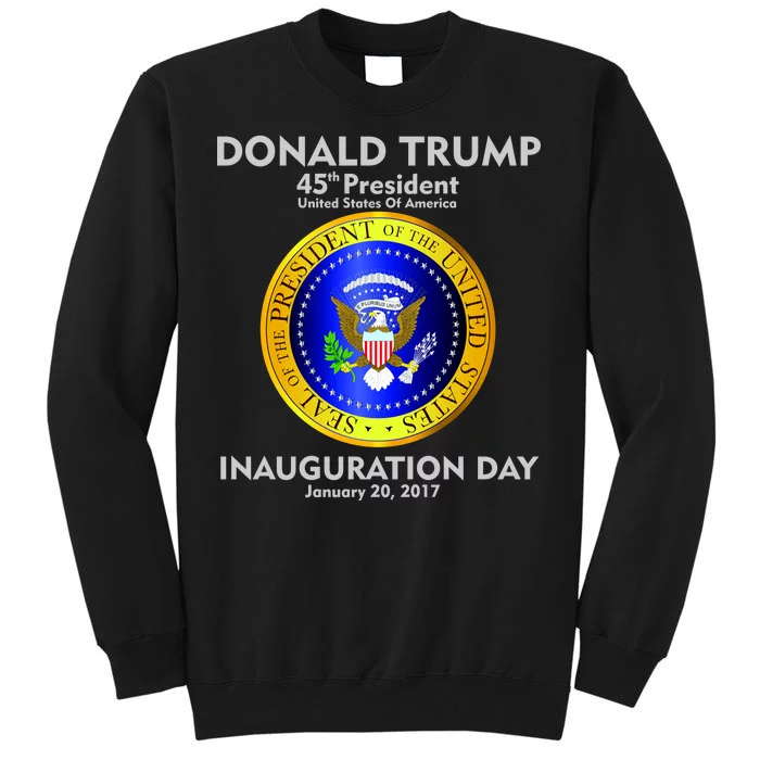 President Donald J. Trump Inauguration Day 2017 Tall Sweatshirt