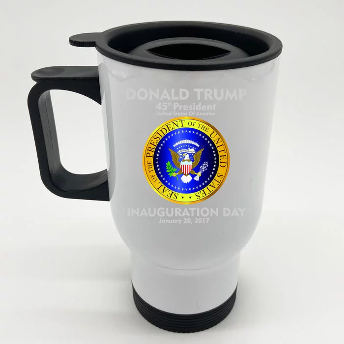 President Donald J. Trump Inauguration Day 2017 Front & Back Stainless Steel Travel Mug