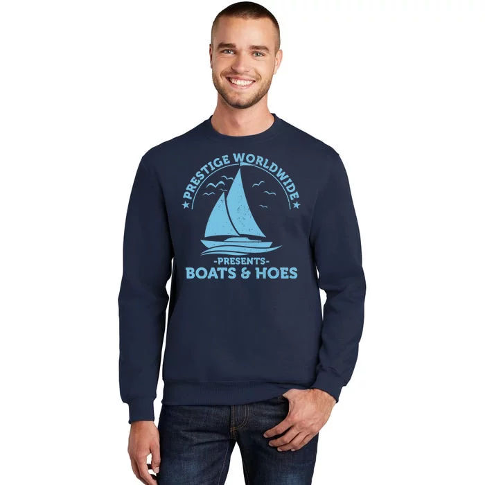 Prestige Worldwide Presents Boats & Hoes Tall Sweatshirt