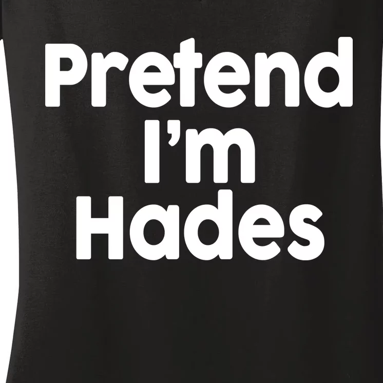 Pretend I'm Hades Women's V-Neck T-Shirt