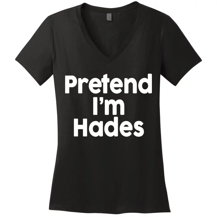 Pretend I'm Hades Women's V-Neck T-Shirt