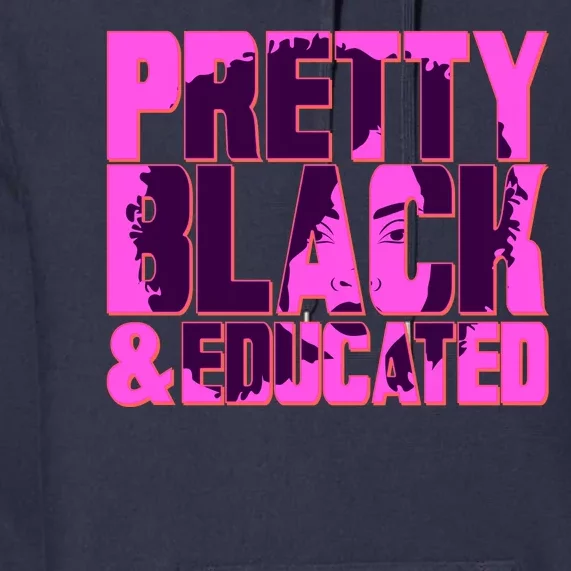 Pretty Black & Educated Black History Month Premium Hoodie