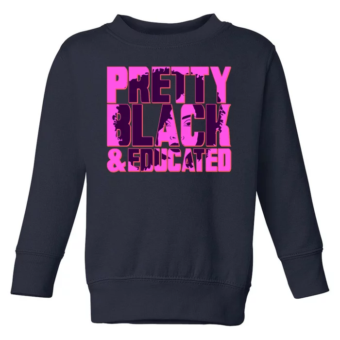 Pretty Black & Educated Black History Month Toddler Sweatshirt