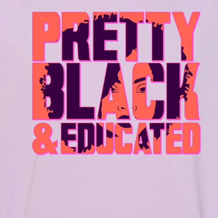 Pretty Black & Educated Black History Month Garment-Dyed Sweatshirt