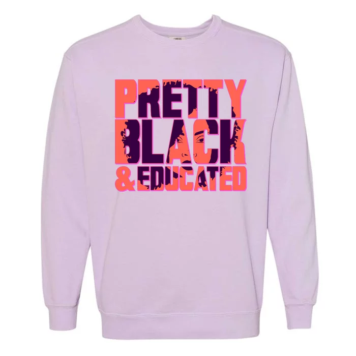 Pretty Black & Educated Black History Month Garment-Dyed Sweatshirt