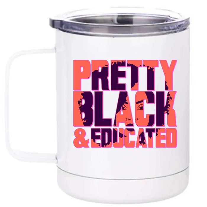 Pretty Black & Educated Black History Month Front & Back 12oz Stainless Steel Tumbler Cup