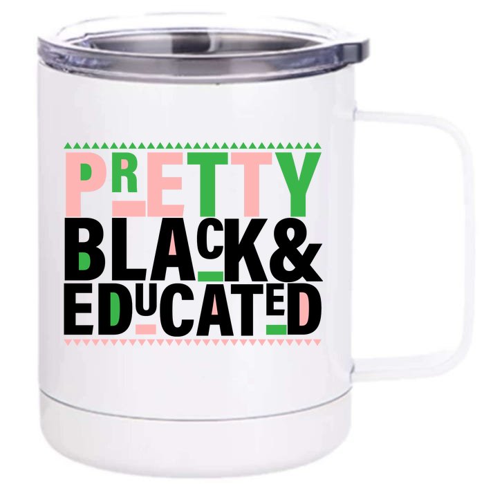 Pretty Black And Educated Front & Back 12oz Stainless Steel Tumbler Cup