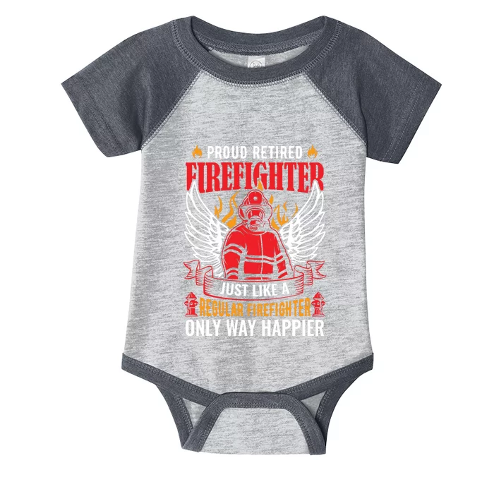 Proud Retired Firefighter Just Like A Regular Firefighter Fathers Day Gift Infant Baby Jersey Bodysuit