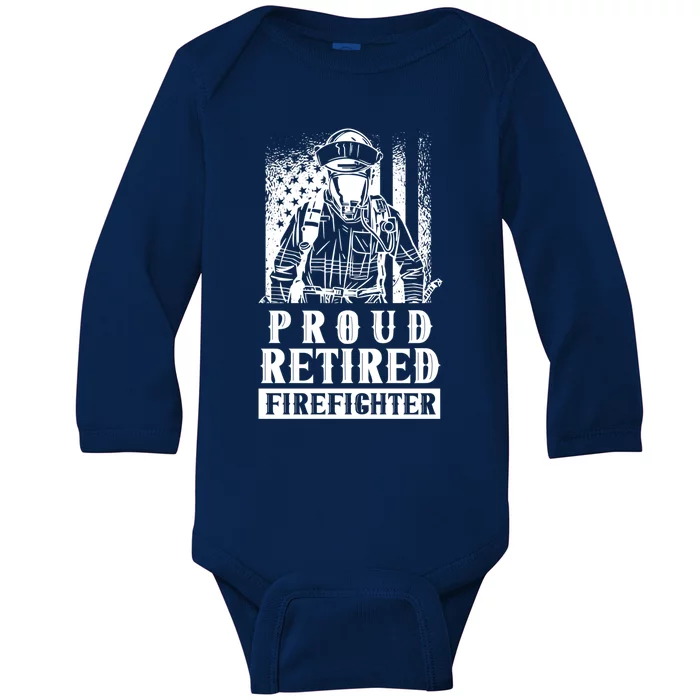 Proud Retired Firefighter Retiree Retiret Fire Fighter Funny Gift Baby Long Sleeve Bodysuit