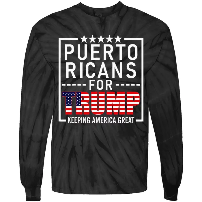 Puerto Ricans For Trump Conservative Gift 2024 Re Election Tie-Dye Long Sleeve Shirt