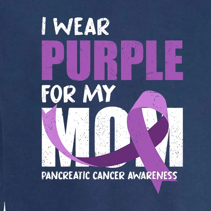 Purple Ribbon Fighter Mom Funny Pancreatic Cancer Awareness Garment-Dyed Sweatshirt