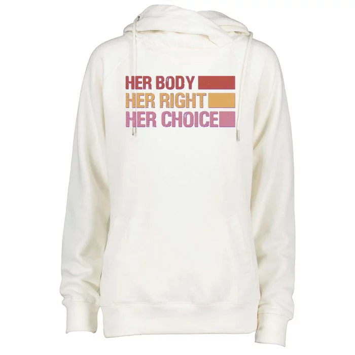 Pro Roe Her Body Her Right Her Choice Womens Funnel Neck Pullover Hood