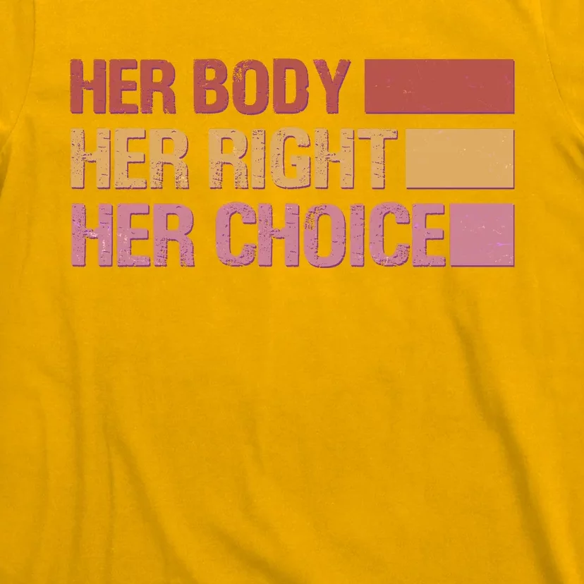 Pro Roe Her Body Her Right Her Choice T-Shirt